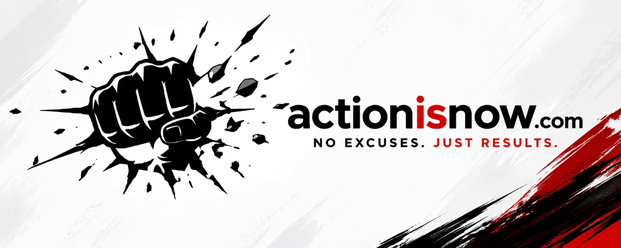 Action Is Now. Nessuna scusa. Solo risultati.